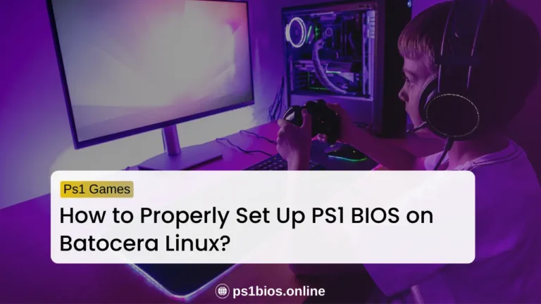 How to Properly Set Up PS1 BIOS on Batocera Linux