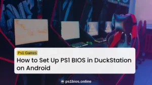 How to Set Up PS1 BIOS in DuckStation on Android