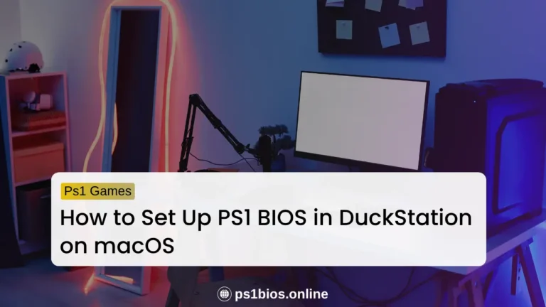 How to Set Up PS1 BIOS in DuckStation on macOS